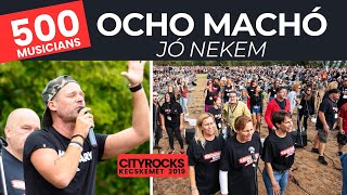 Ocho Macho - Jó nekem - 500 rockzenész & Kirchknopf Gergő @CITYROCKS