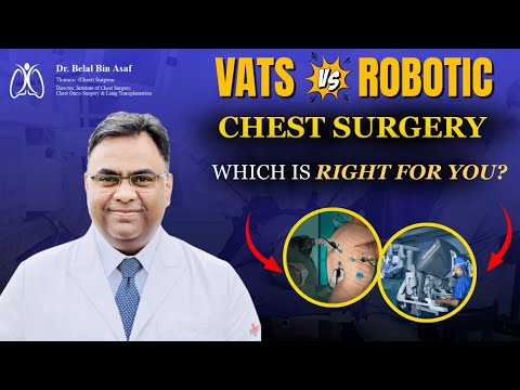 VATS vs Robotic Chest Surgery | Which Option Is Right for You?