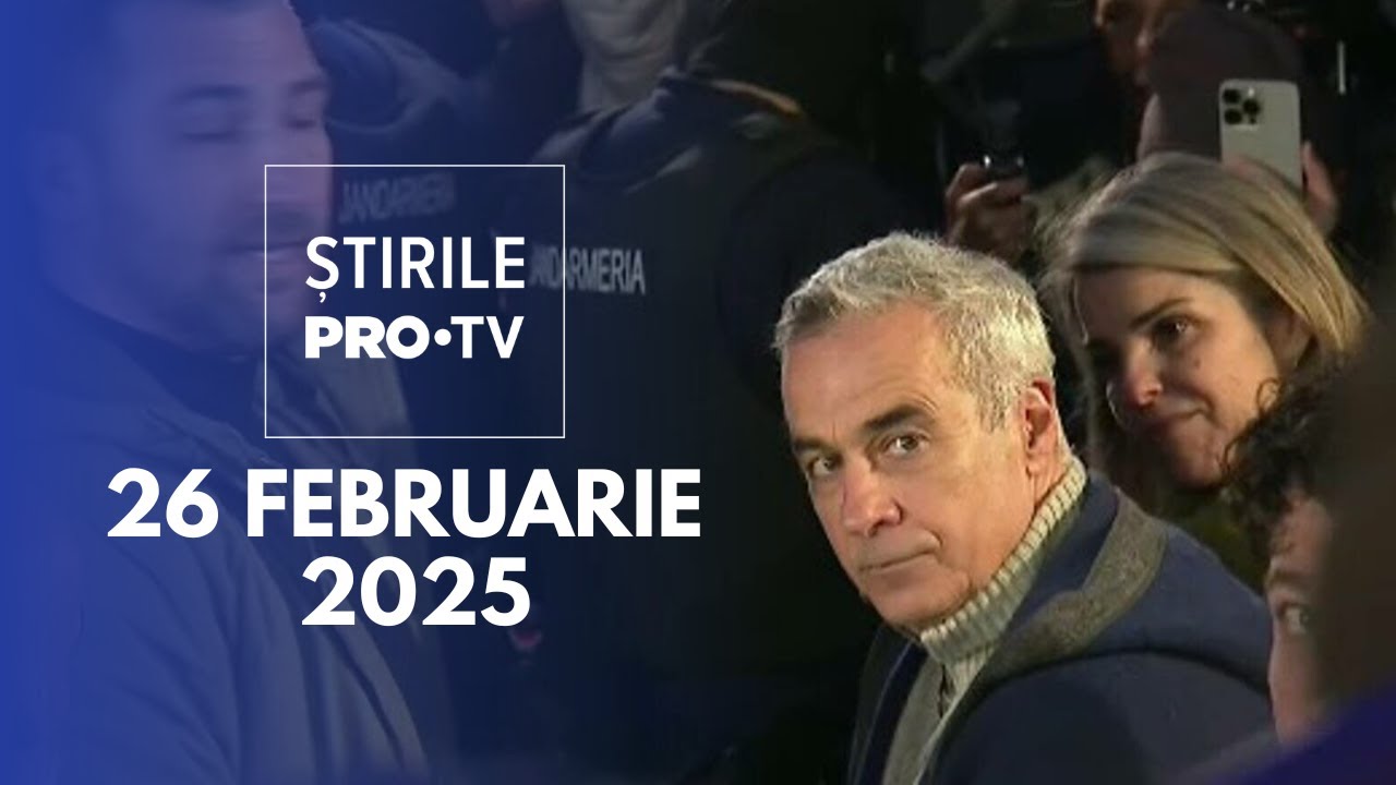 Știrile PRO TV - 26 Februarie 2025