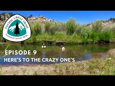 PCT 2018 - Here’s to The Crazy One’s on the Pacific Crest Trail | EP# 9 Kennedy Meadows