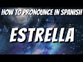 How To Pronounce STAR In Spanish Learn How To Say ESTRELLA In Spanish