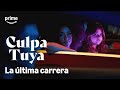 La última Carrera Culpa Tuya