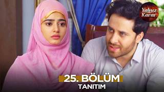 Yalnız Karar Pakistan Dizisi 25. Bölüm Fragmanı | 1 Mayıs Cuma