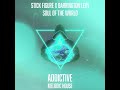 Stick Figure feat. Barrington Levy – Soul of the World (Addictive Melodic House) #house #housemusic