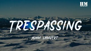 Adam - Trespassing [lyric]
