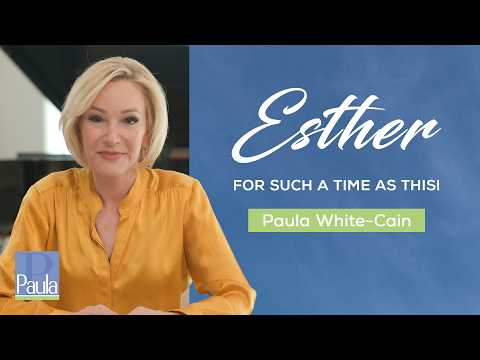 Esther: For Such A Time as This! | Paula White-Cain