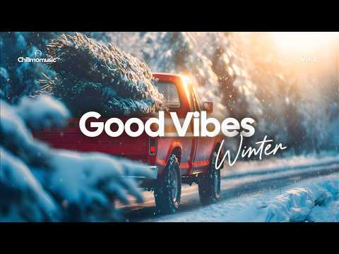 Good Vibes ❄️🌞 Feel-Good Winter Chill House 2025–2026 for Perfect Day