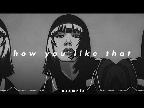 blackpink - how you like that