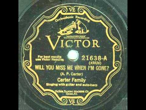 The Carter Family - Will You Miss Me When I'm Gone? - Victor 21638-A (1929)