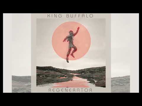King Buffalo - Regenerator - full album (2022)