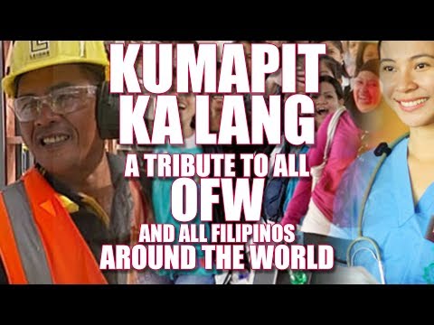 Kumapit Ka Lang  - A Tribute to all OFWs and all Filipinos Around the World