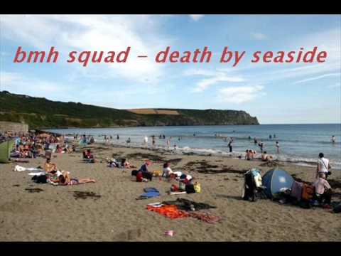 bmh squad - death by seaside.wmv