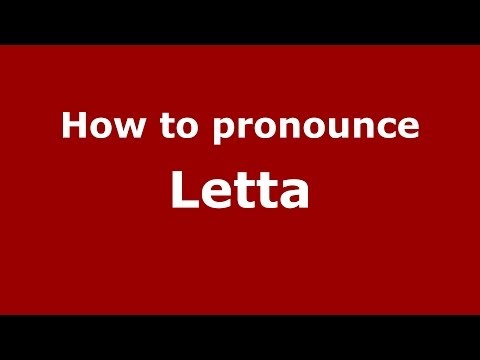 How to pronounce Letta (US) - PronounceNames.com