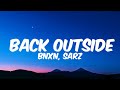 BNXN Sarz BACK OUTSIDE Lyrics