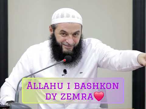 Allahu i bashkon dy zemra - Hoxhë Sadullah Bajrami