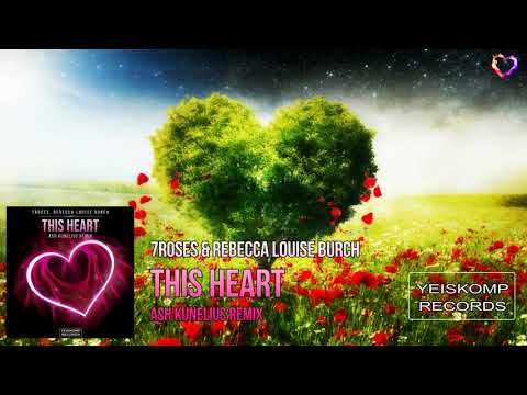 7Roses & Rebecca Louise Burch - This Heart (Ash Kunelius Remix) [Yeiskomp Records]