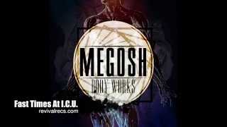 Megosh - Fast Times At I.C.U.