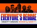 EVERYONE S REGGAE 2000 S MIX By SAMI T From Mighty Crown