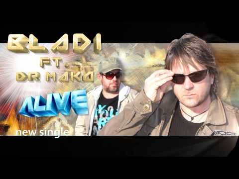 Bladi & Dr Mako - Alive (Official track HD)