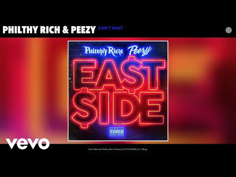 Philthy Rich, Peezy - Can't Wait (Audio)