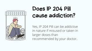 IP 204 Pill Uses, Dosage, Side Effects & Interactions