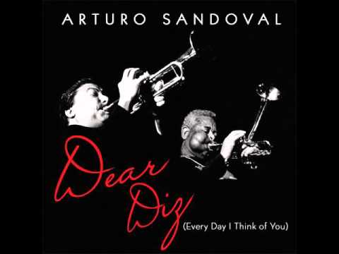 Arturo Sandoval - And Then She Stopped  2012 (Dear Diz)