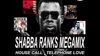SHABBA RANKS MEGAMIX ( HOUSE CALL - MR LOVERMAN - SLOW AND SEXY  &amp; MORE )