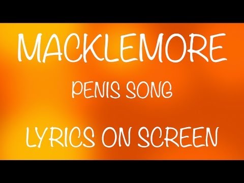 MACKLEMORE - penis song - lyrics on screen