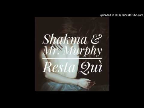 5HAKMA & Mr.MURPHY - RESTA QUI'