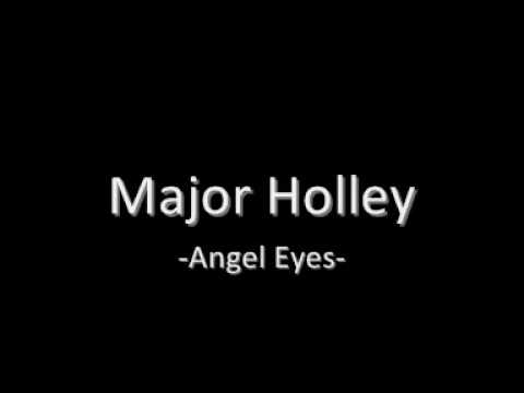 Major Holley - Angel Eyes online metal music video by MAJOR HOLLEY