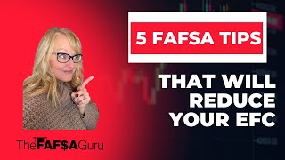 5 FAFSA Tips That Will Reduce Your EFC
