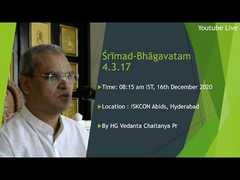 Śrīmad-Bhāgavatam 4.3.17 - HG Vedanta Chaitanya Pr