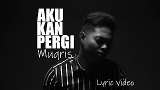 Download lagu Muqris Radi - Aku Kan Pergi (Lyric Video) mp3 Download lagu Muqris Radi - Aku Kan Pergi (Lyric Video) mp3