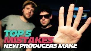 Top 5 Mistakes New Producers Make