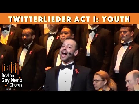 twitterlieder Act I: Youth I Boston Gay Men's Chorus