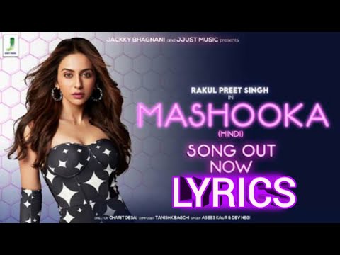 Mashooka (LYRICS) - Rakul Preet Singh | Asees Kaur | Dev Negi | Tanishk Bagchi | Viruss-NewHindisong