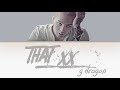 G-Dragon - That XX (그XX) Lyrics [Color Coded |Han|Rom|Eng]