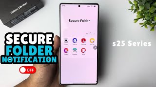 How to Disable Notifications for a Secure Folder Galaxy S25/ S25+/ S25 Ultra