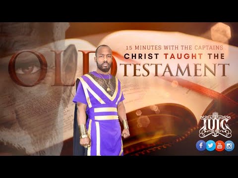 #IUIC | 15 Minutes with the Captains | Christ Taught The Old Testament