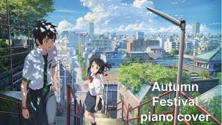 Autumn Festival - Your Name. piano cover