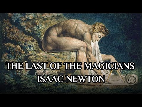 Isaac Newton - The Forgotten Alchemist And The Last Of The Magicians