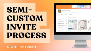 The Semi-Custom Invitation Process from Start to Finish