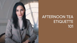 Afternoon Tea Etiquette | Jamila Musayeva