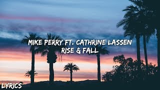 Mike Perry ft. Cathrine Lassen - Rise &amp; Fall (Lyrics)