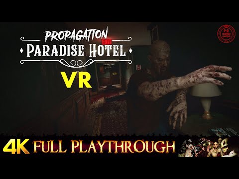 Propagation: Paradise Hotel | Full Gameplay Walkthrough No Commentary VR 4K 60FPS