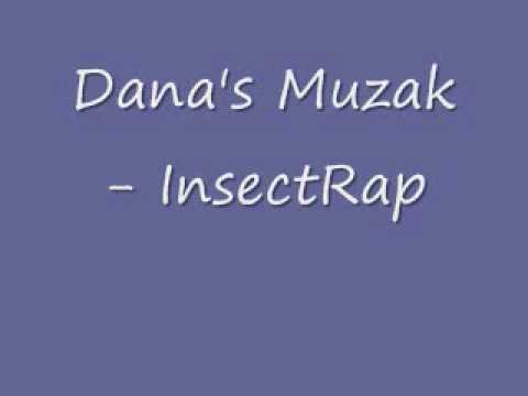 Dana's Muzak - InsectRap