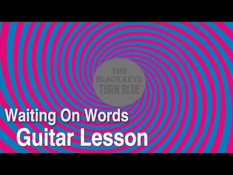 The Black Keys - Waiting On Words (Guitar Lesson / Cover / Tutorial)