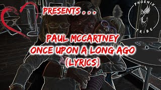 Paul McCartney - Once Upon a Long Ago (Lyrics)