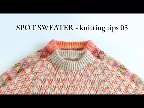 SPOT SWEATER - Knitting tips 05