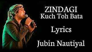 Zindagi Kuch Toh Bata ( Reprise ) | Lyrics | Jubin Nautiyal, Pritam | Bajrangi Bhaijaan